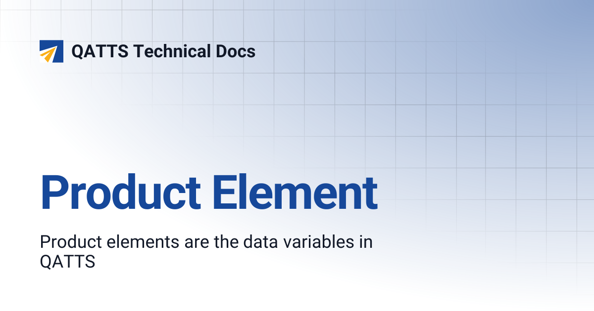 Product Element | QATTS Technical Docs