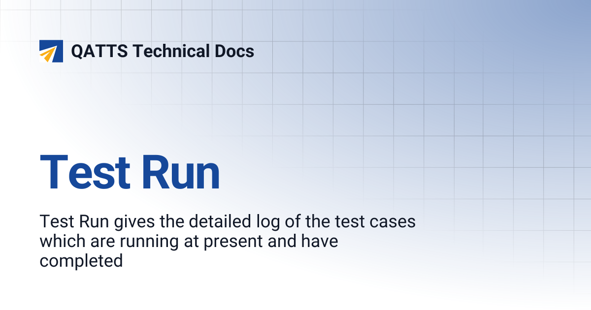 Test Run | QATTS Technical Docs
