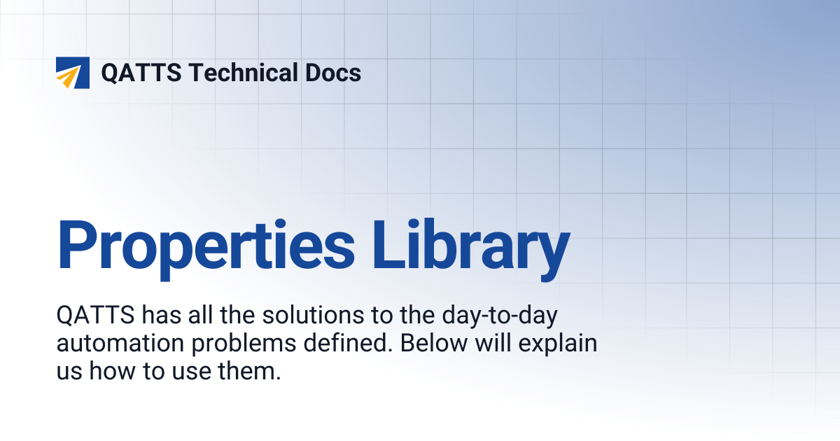Properties Library | QATTS Technical Docs