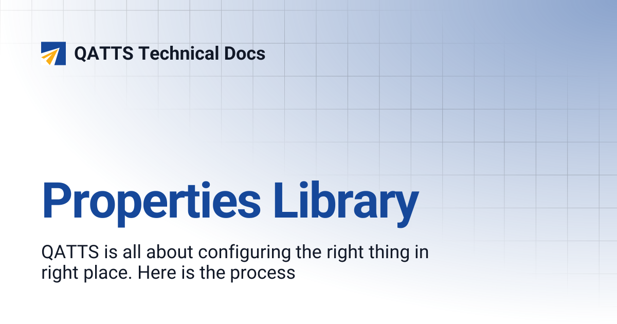 Properties Library | QATTS Technical Docs